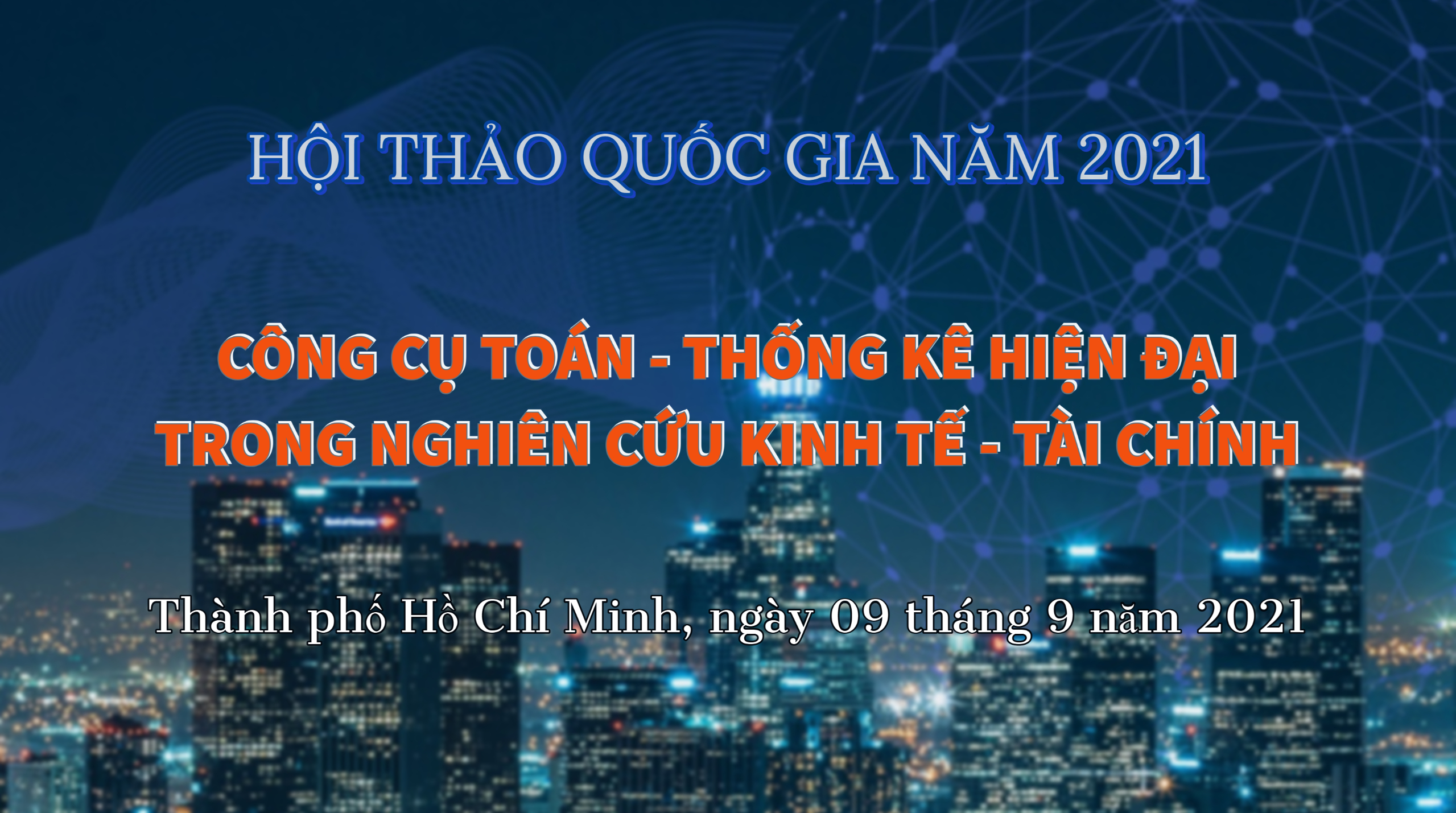 Thông báo gia hạn thời gian nhận bài viết hội thảo "CÔNG CỤ TOÁN - THỐNG KÊ HIỆN ĐẠI TRONG NGHIÊN CỨU KINH TẾ - TÀI CHÍNH" năm 2021